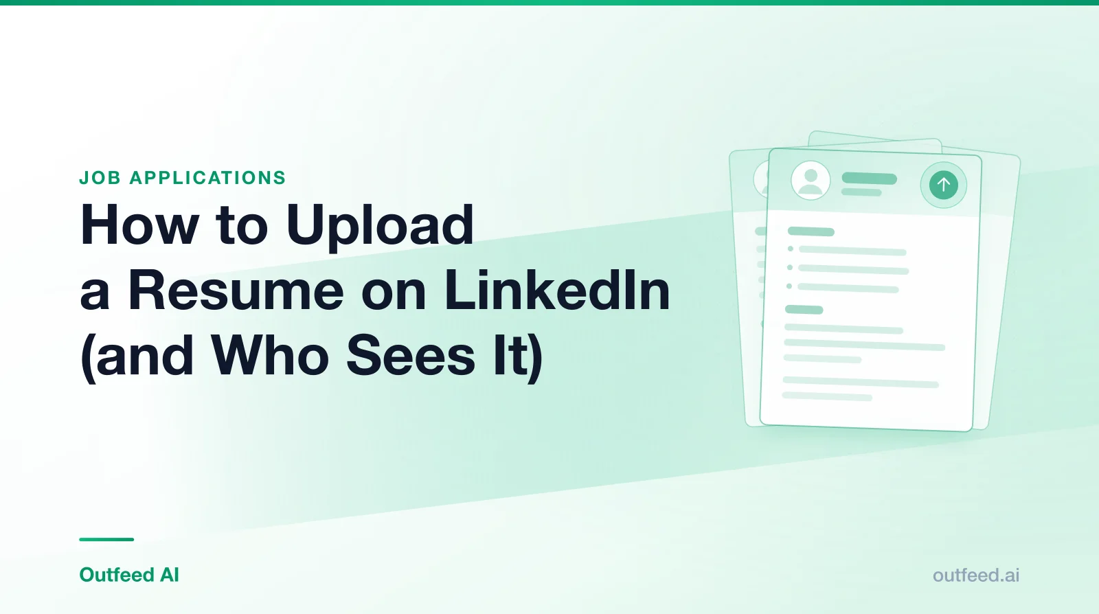Title card reading 'How to Upload a Resume on LinkedIn (and Who Sees It)' with stacked résumé cards on an emerald gradient