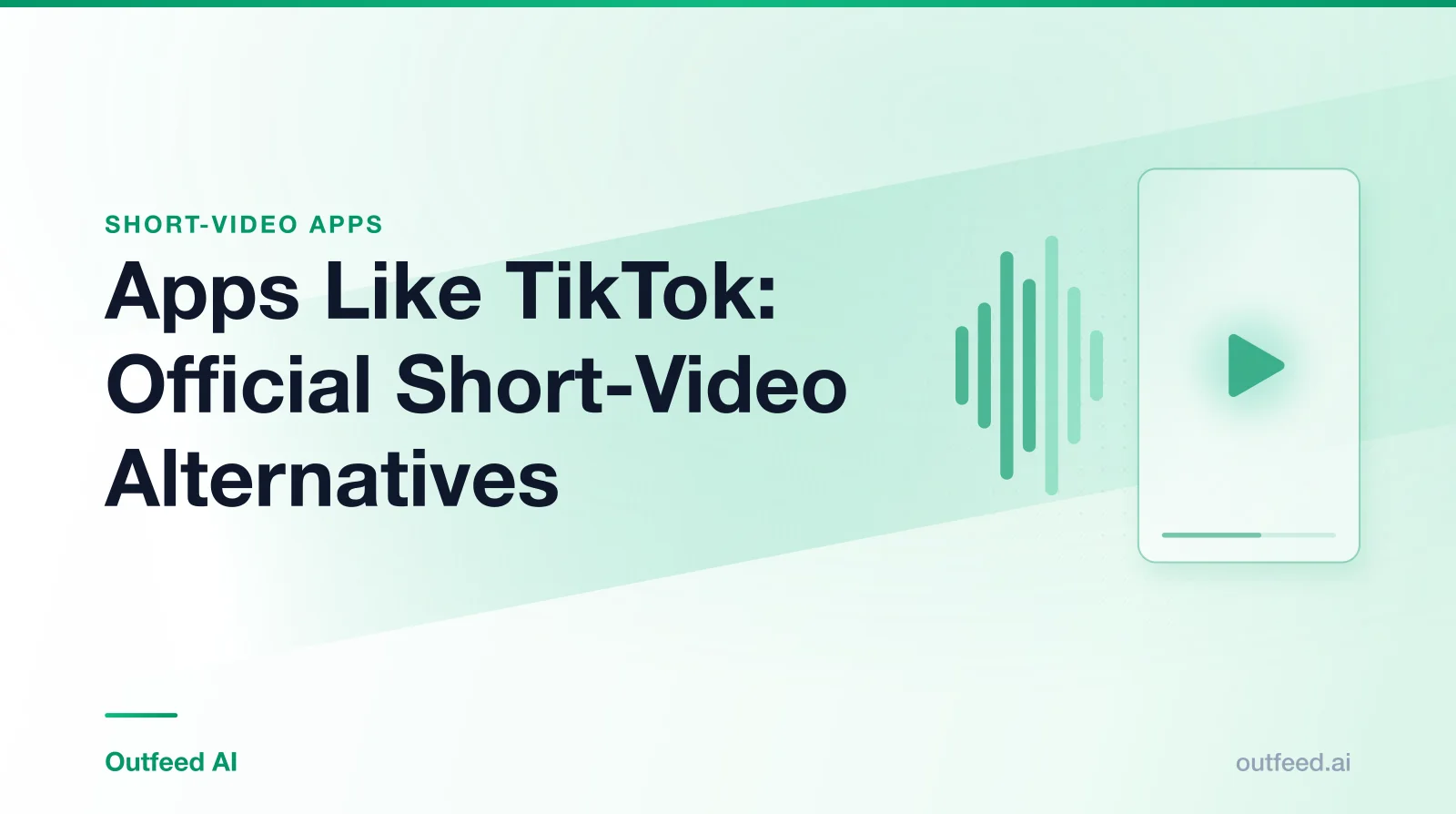Title card reading 'Apps Like TikTok: Official Short-Video Alternatives' with a vertical video frame and sound waves on an emerald gradient