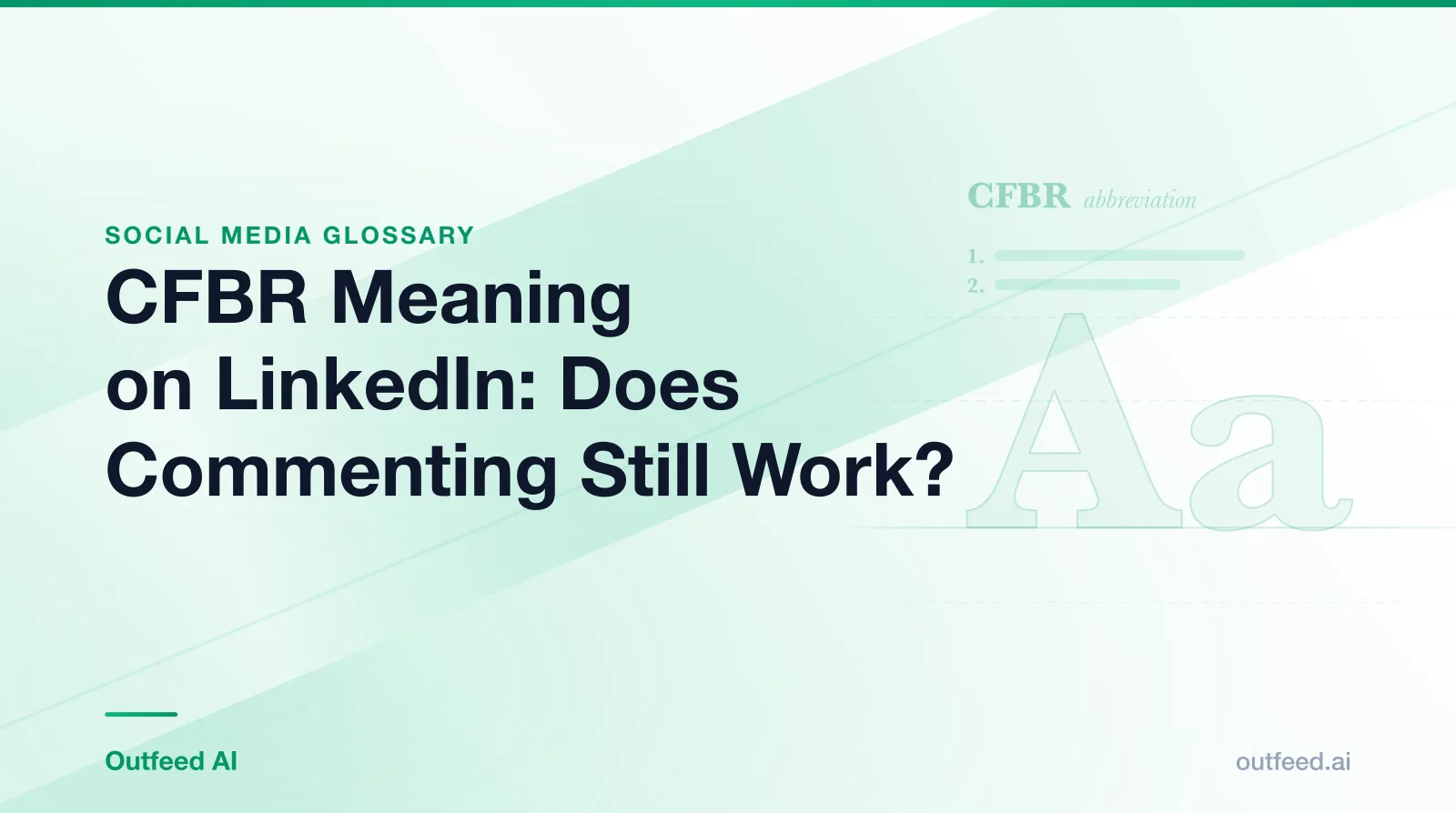 Title card reading CFBR Meaning on LinkedIn: Does Commenting Still Work?, from the Outfeed AI social media glossary, with a dictionary-style entry for CFBR
