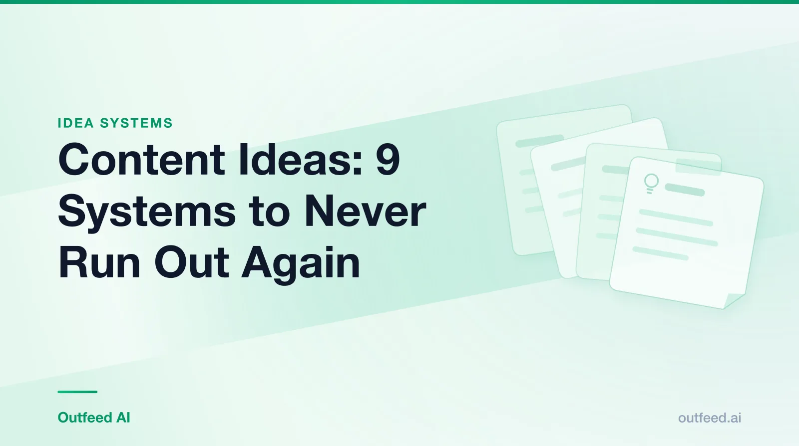 Title card reading 'Content Ideas: 9 Systems to Never Run Out Again' with stacked idea cards on an emerald gradient
