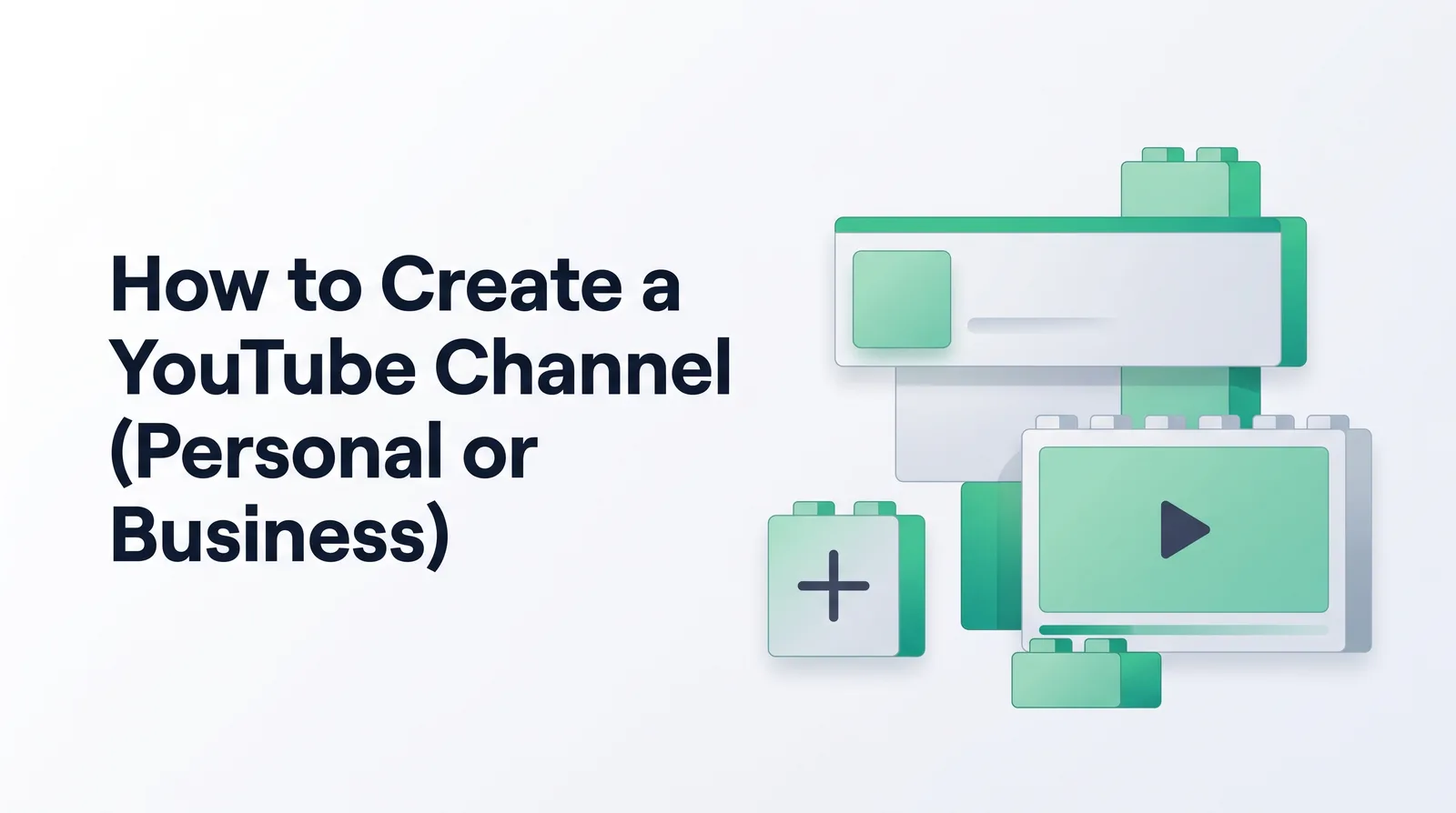 Illustration of a blank channel banner and a widescreen video frame built from stacked emerald building blocks, with a plus-sign block, with the title 'How to Create a YouTube Channel (Personal or Business)'