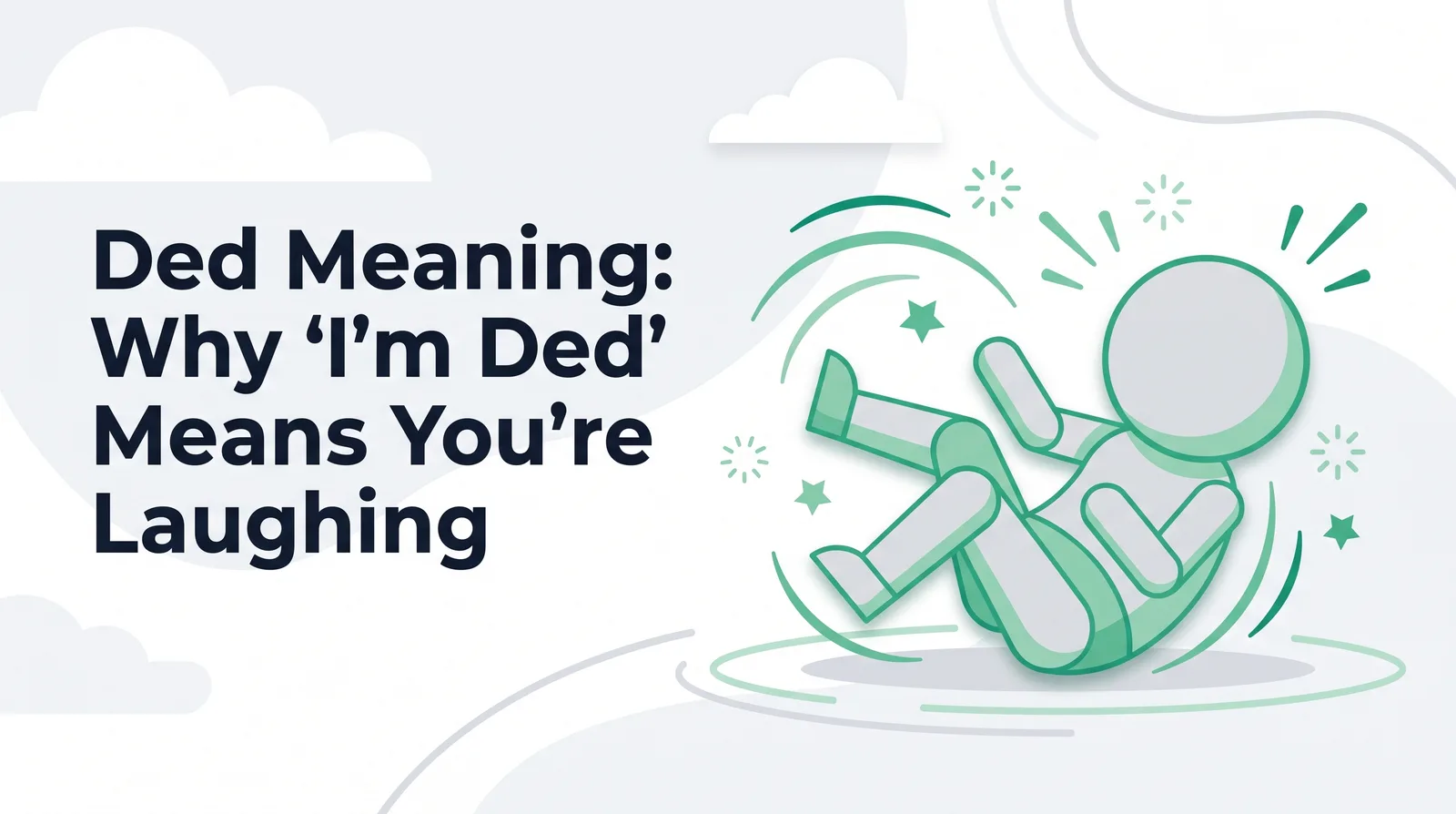 Illustration of a faceless pale green figure rolling on its back with laughter, surrounded by motion lines and small burst stars, with the title 'Ded Meaning: Why 'I'm Ded' Means You're Laughing'