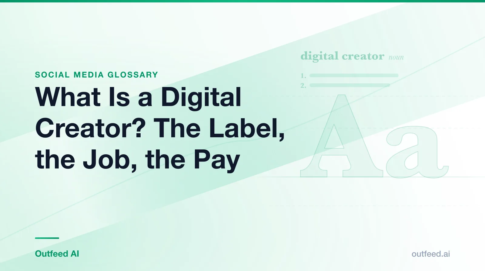 Title card reading What Is a Digital Creator? The Label, the Job, the Pay, from the Outfeed AI social media glossary, with a dictionary-style entry for digital creator