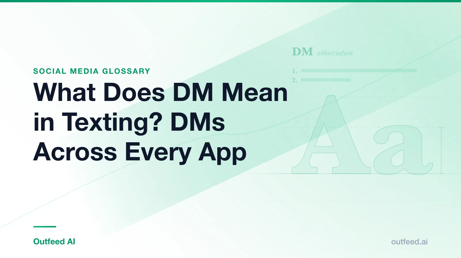Title card reading What Does DM Mean in Texting? DMs Across Every App, from the Outfeed AI social media glossary, with a dictionary-style entry for DM
