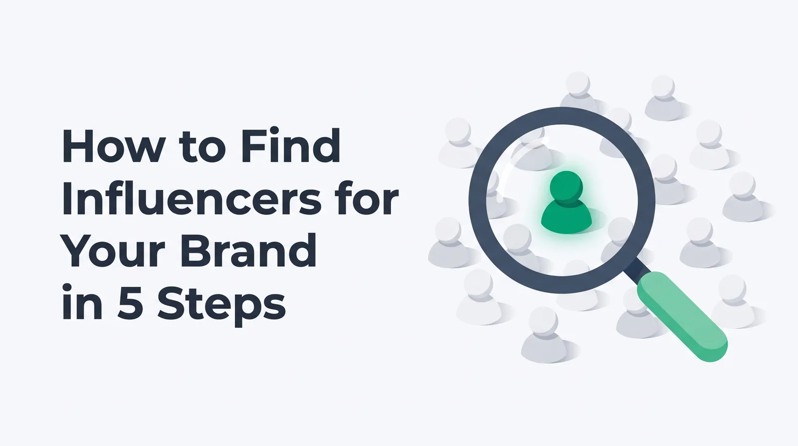 Illustration of a magnifying glass over a field of grey faceless figure tokens, with one token highlighted in emerald, with the title 'How to Find Influencers for Your Brand in 5 Steps'