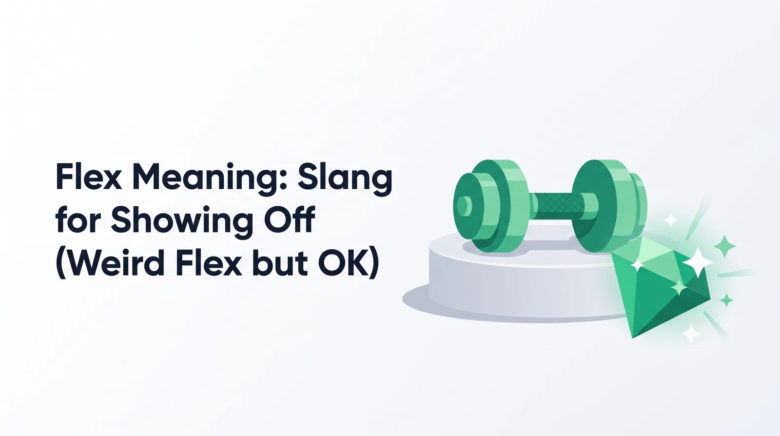 Illustration of an emerald dumbbell resting on a plain round pedestal beside a sparkling faceted emerald gem, with the title 'Flex Meaning: Slang for Showing Off (Weird Flex but OK)'