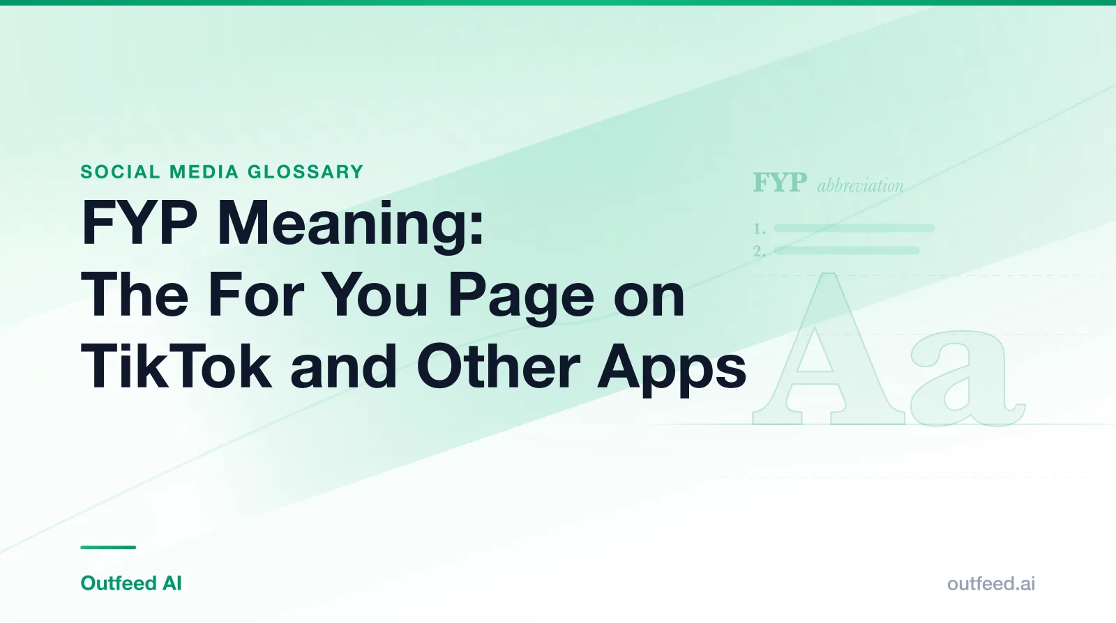 Title card reading FYP Meaning: The For You Page on TikTok and Other Apps, from the Outfeed AI social media glossary, with a dictionary-style entry for FYP