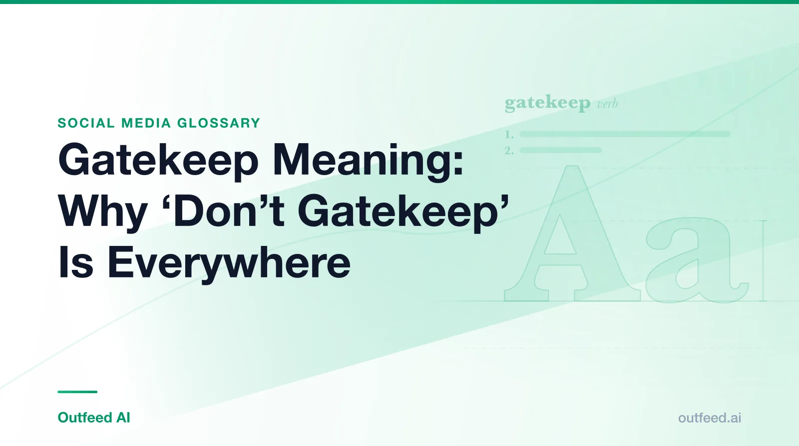 Title card reading Gatekeep Meaning: Why 'Don't Gatekeep' Is Everywhere, from the Outfeed AI social media glossary, with a dictionary-style entry for gatekeep