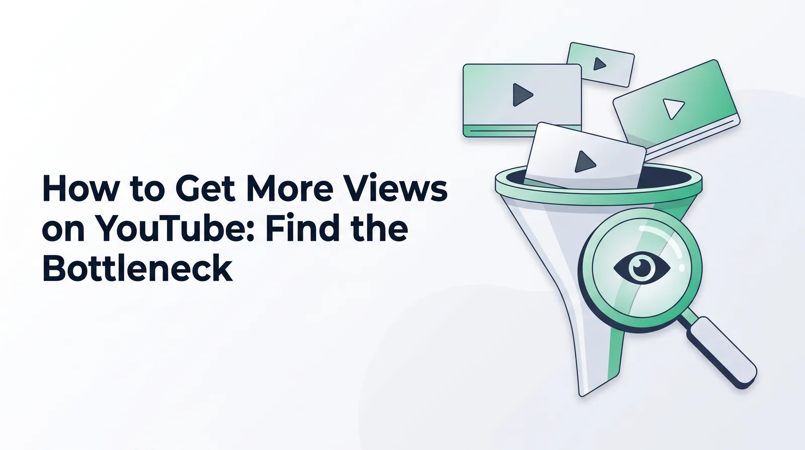 Illustration of widescreen video frames pouring into a funnel while a magnifying glass with an eye examines its narrow neck, with the title 'How to Get More Views on YouTube: Find the Bottleneck'