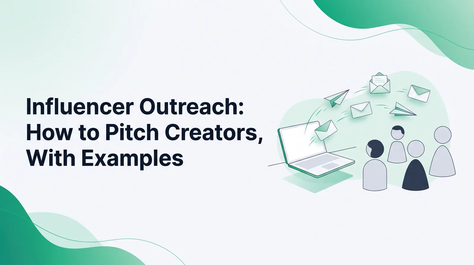Illustration of envelopes and paper planes flying from a laptop toward a group of simple faceless figures, with the title 'Influencer Outreach: How to Pitch Creators, With Examples'