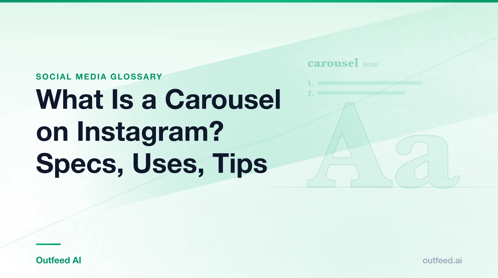 Title card reading What Is a Carousel on Instagram? Specs, Uses, Tips, from the Outfeed AI social media glossary, with a dictionary-style entry for carousel