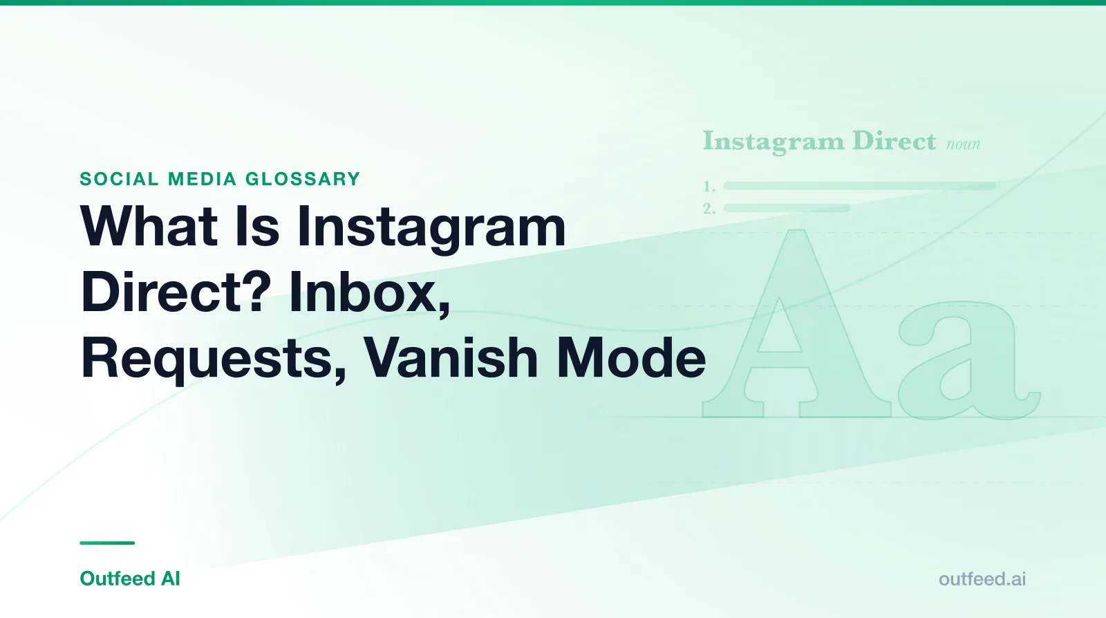 Title card reading What Is Instagram Direct? Inbox, Requests, Vanish Mode, from the Outfeed AI social media glossary, with a dictionary-style entry for Instagram Direct