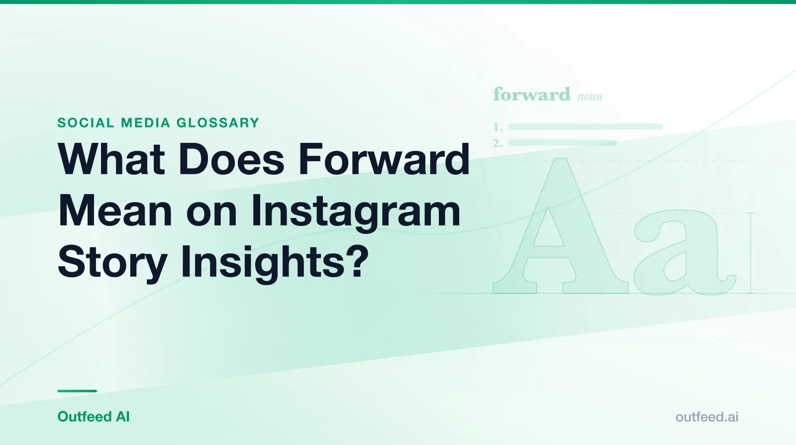 Title card reading What Does Forward Mean on Instagram Story Insights?, from the Outfeed AI social media glossary, with a dictionary-style entry for forward