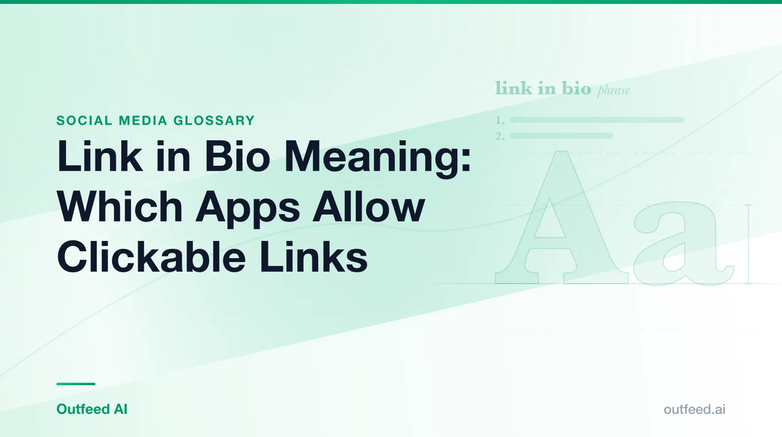Title card reading Link in Bio Meaning: Which Apps Allow Clickable Links, from the Outfeed AI social media glossary, with a dictionary-style entry for link in bio