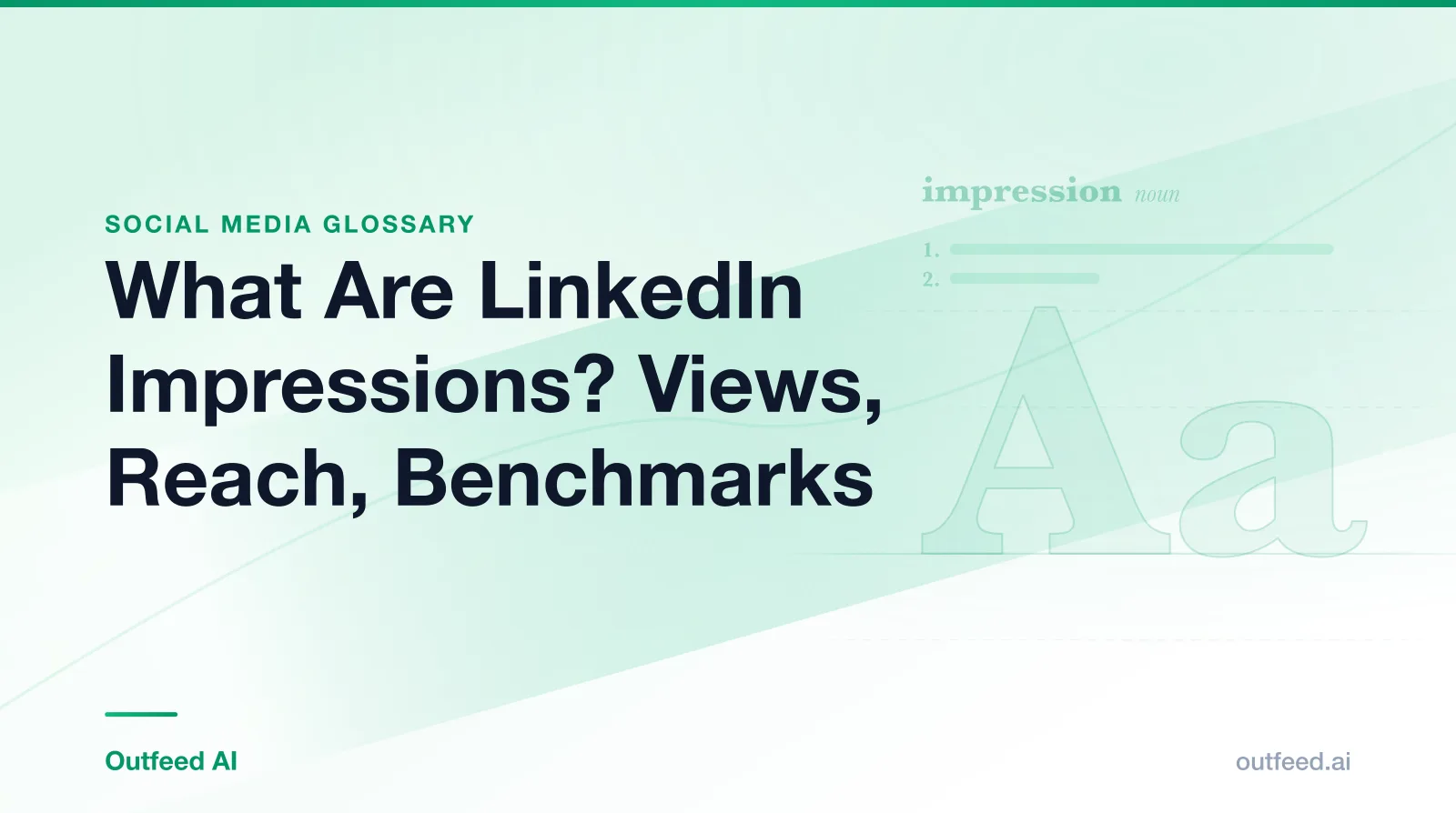 Title card reading What Are LinkedIn Impressions? Views, Reach, Benchmarks, from the Outfeed AI social media glossary, with a dictionary-style entry for impression