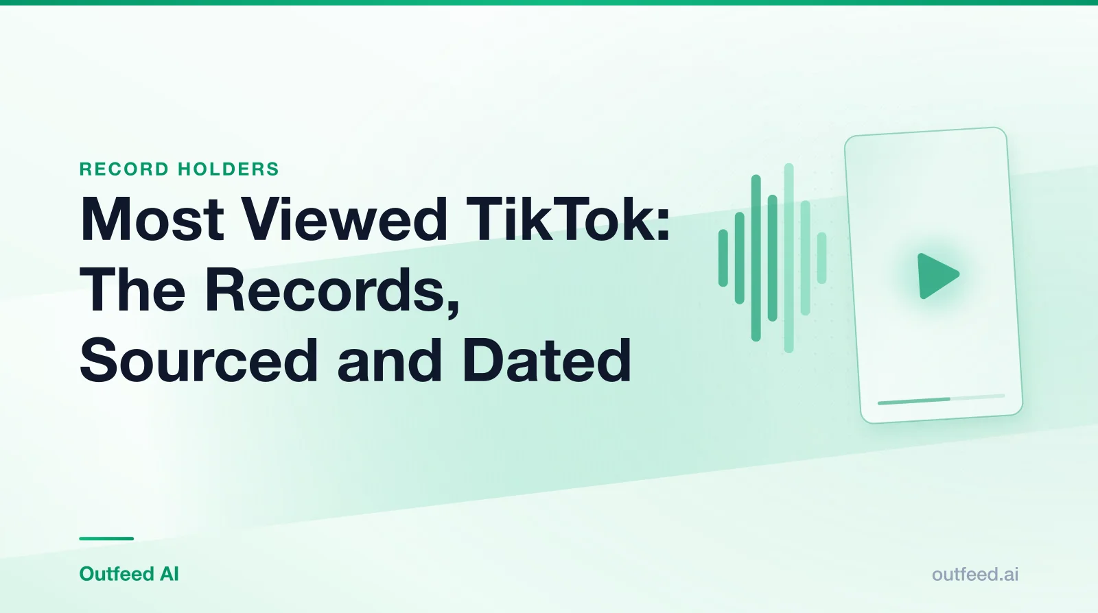 Title card reading 'Most Viewed TikTok: The Records, Sourced and Dated' with a vertical video frame and sound waves on an emerald gradient