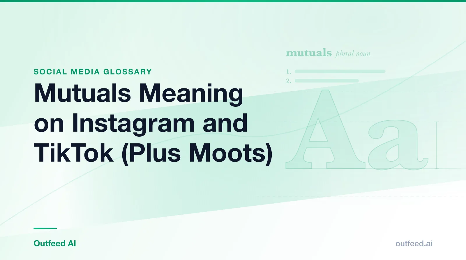 Title card reading Mutuals Meaning on Instagram and TikTok (Plus Moots), from the Outfeed AI social media glossary, with a dictionary-style entry for mutuals
