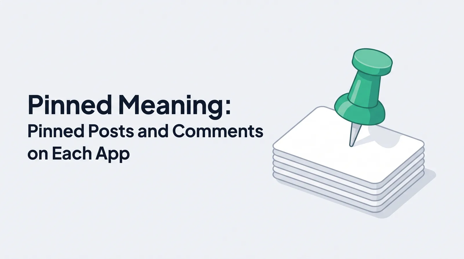 Illustration of a large emerald pushpin pinning the top card of a neat stack of blank white cards, with the title 'Pinned Meaning: Pinned Posts and Comments on Each App'