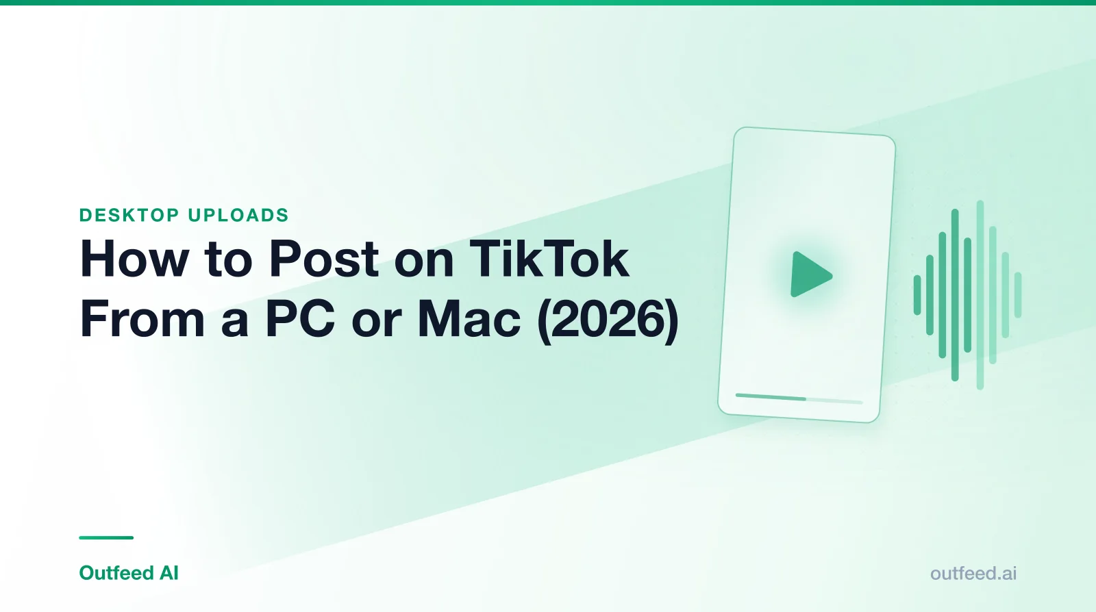 Title card reading 'How to Post on TikTok From a PC or Mac (2026)' with a vertical video frame and sound waves on an emerald gradient
