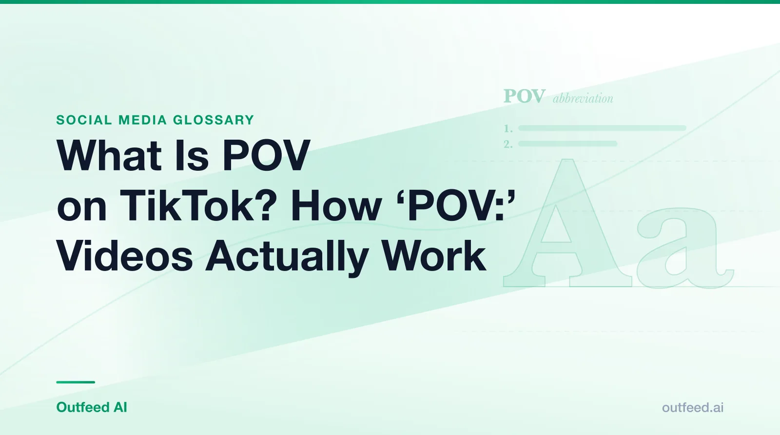Title card reading What Is POV on TikTok? How 'POV:' Videos Actually Work, from the Outfeed AI social media glossary, with a dictionary-style entry for POV