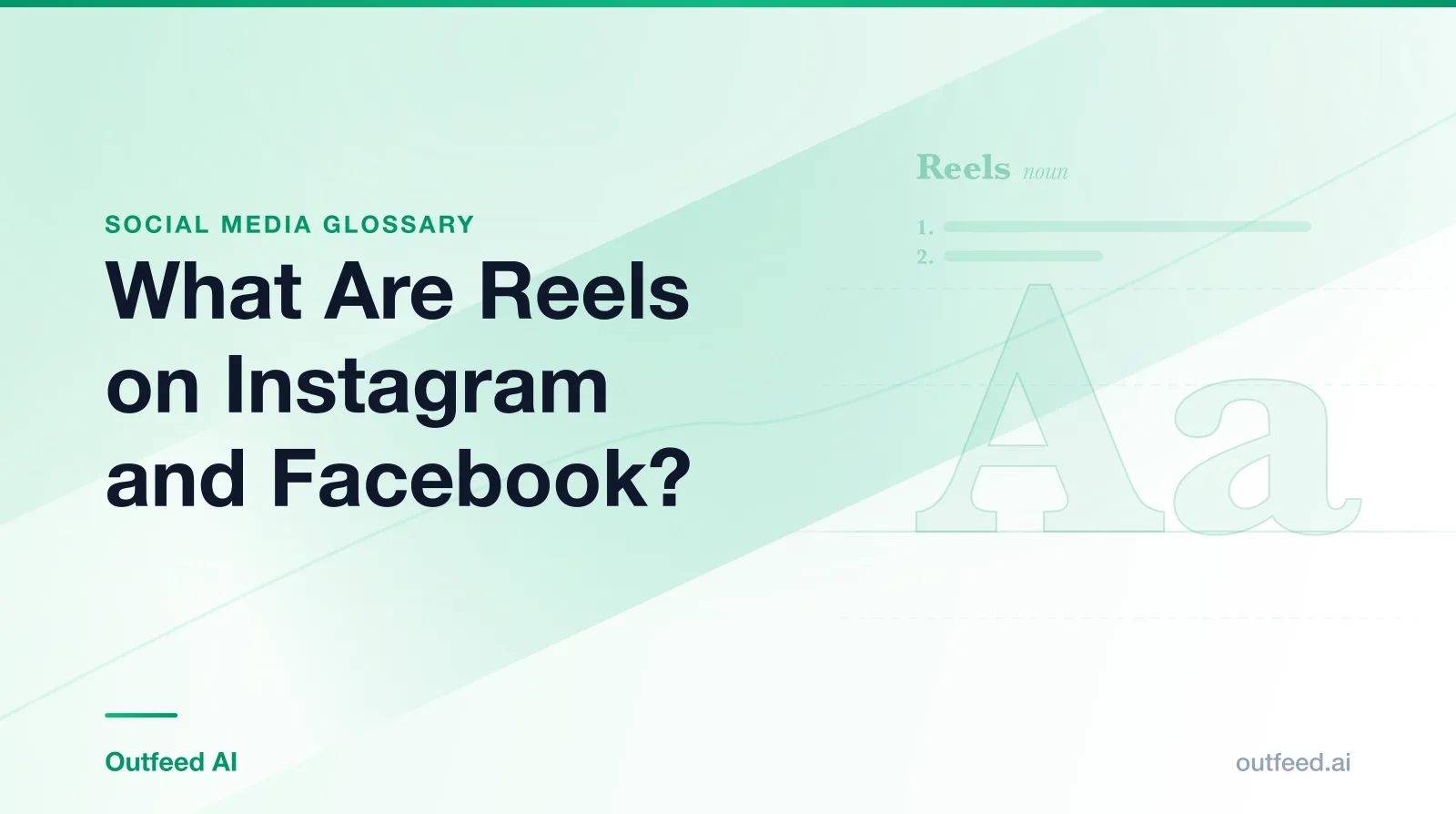 Title card reading What Are Reels on Instagram and Facebook?, from the Outfeed AI social media glossary, with a dictionary-style entry for Reels