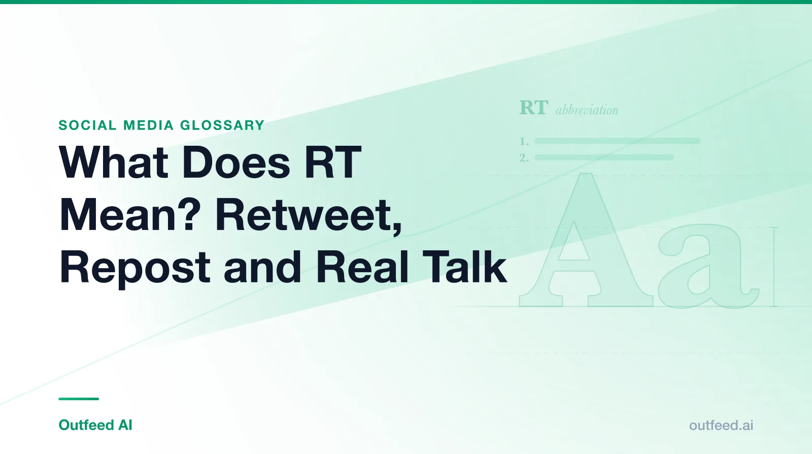 Title card reading What Does RT Mean? Retweet, Repost and Real Talk, from the Outfeed AI social media glossary, with a dictionary-style entry for RT