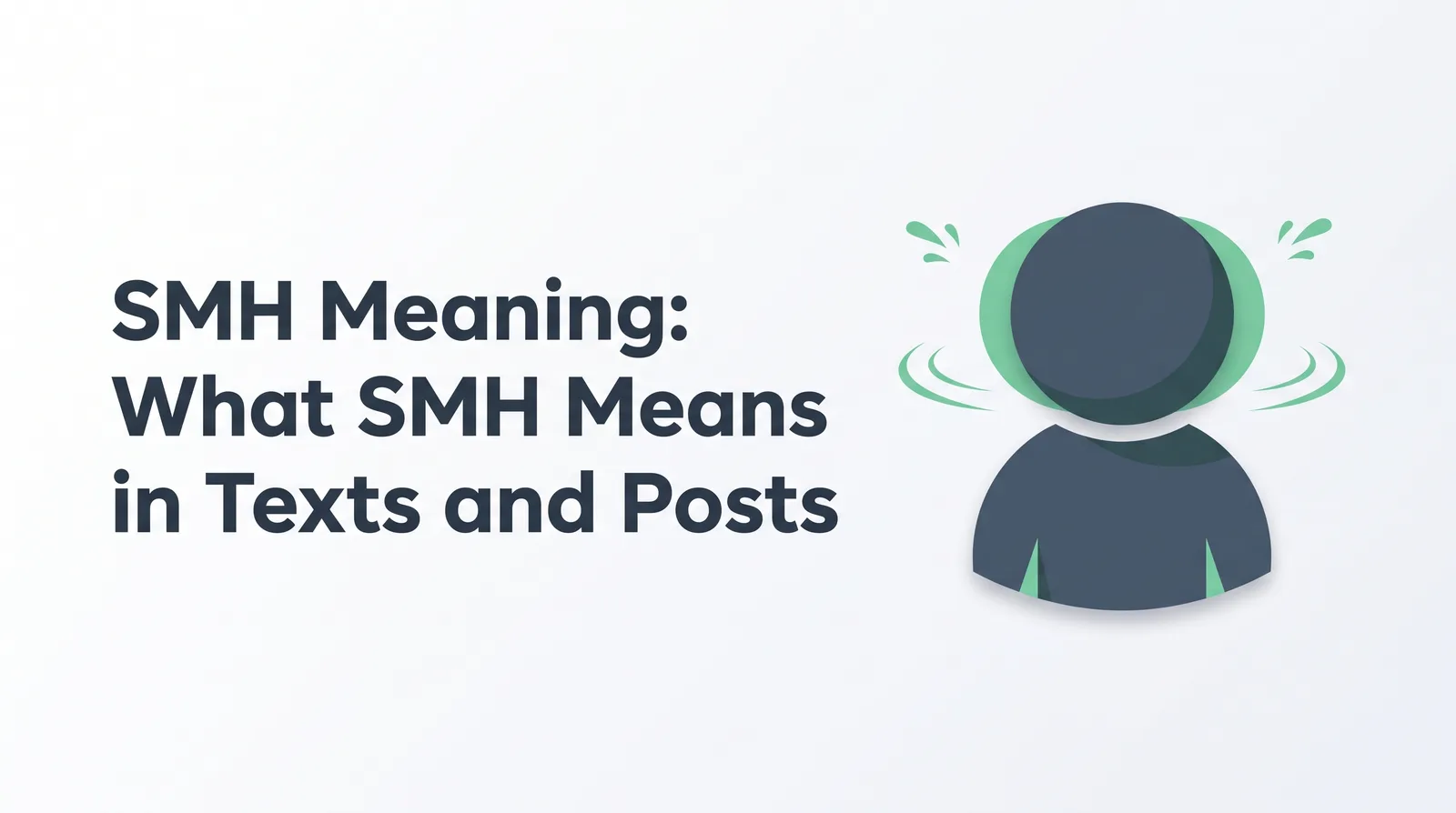 Illustration of a faceless dark slate figure with curved emerald motion lines showing its head shaking side to side, with the title 'SMH Meaning: What SMH Means in Texts and Posts'