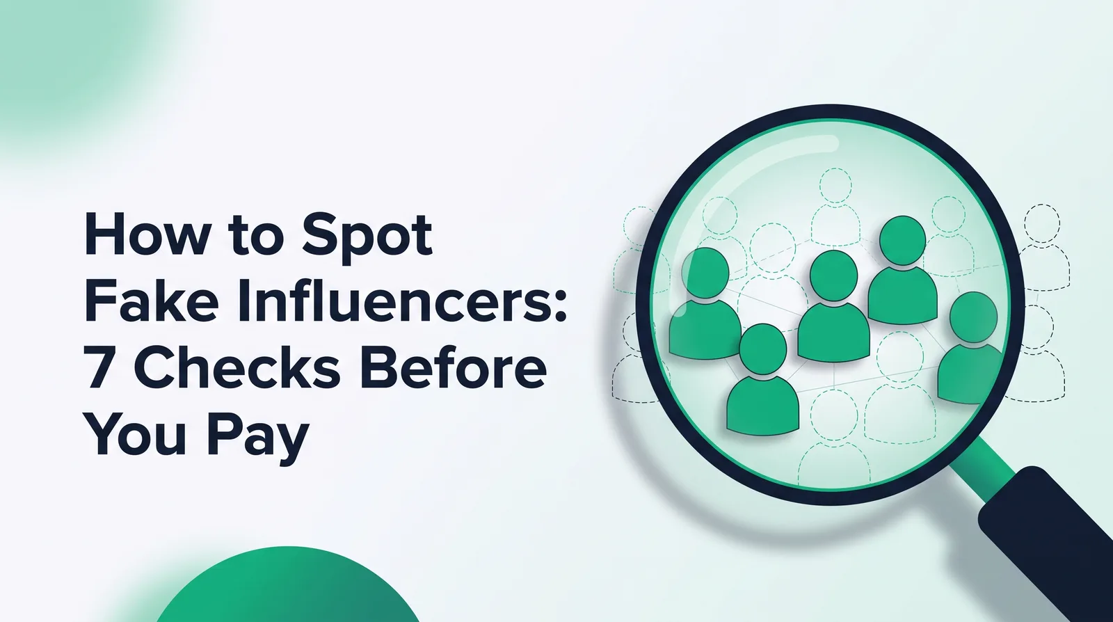 Illustration of a magnifying glass revealing solid emerald figure tokens among hollow dashed outline figures, with the title 'How to Spot Fake Influencers: 7 Checks Before You Pay'