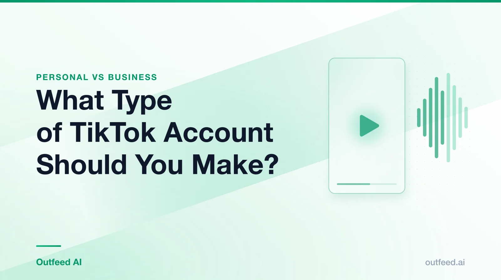 Title card reading 'What Type of TikTok Account Should You Make?' with a vertical video frame and sound waves on an emerald gradient