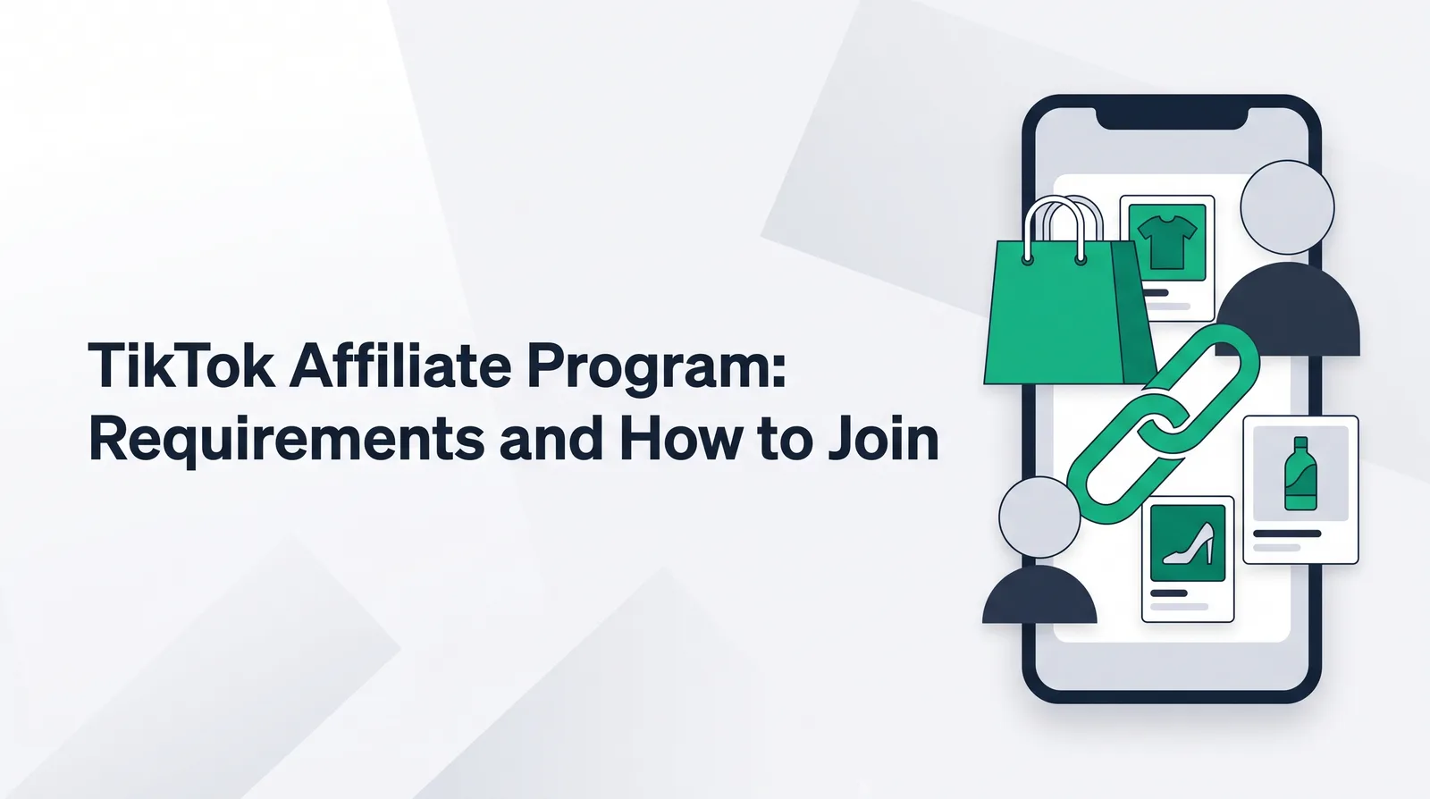 Illustration of a vertical phone frame with a shopping bag, product cards and an emerald link chain, with the title 'TikTok Affiliate Program: Requirements and How to Join'