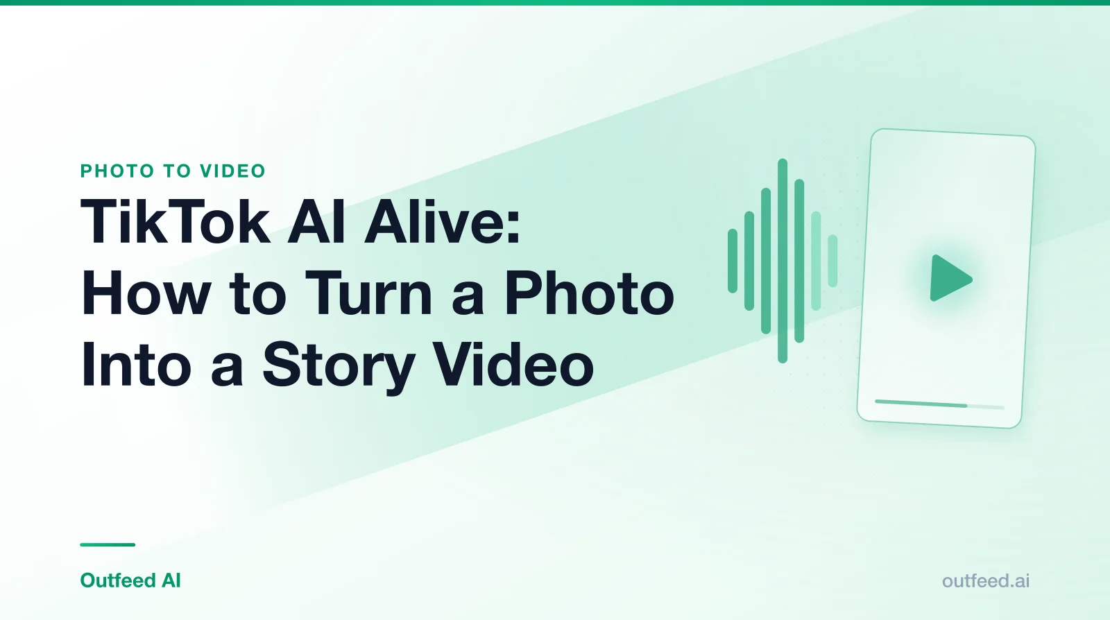 Title card reading 'TikTok AI Alive: How to Turn a Photo Into a Story Video' with a vertical video frame and sound waves on an emerald gradient