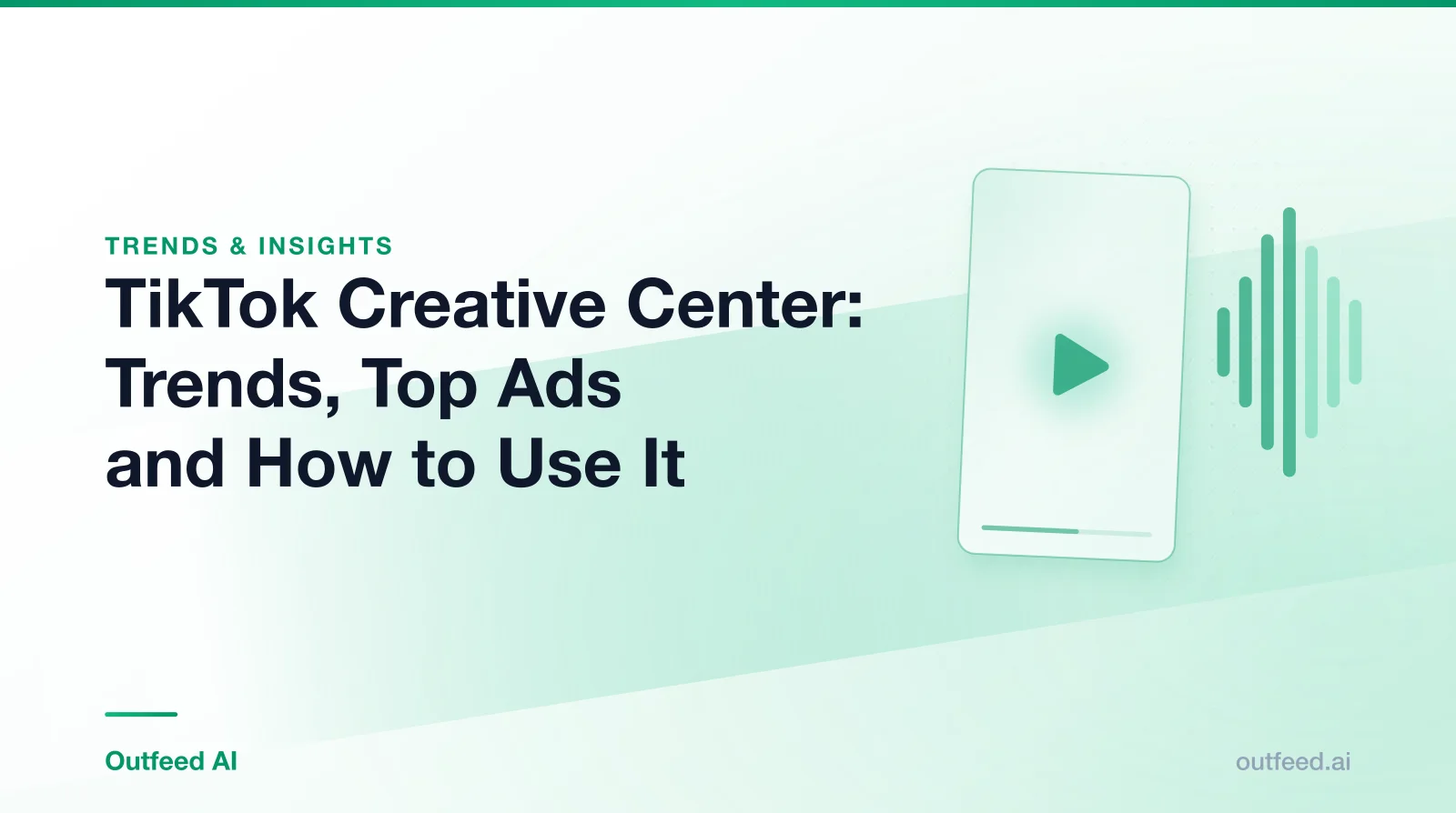 Title card reading 'TikTok Creative Center: Trends, Top Ads and How to Use It' with a vertical video frame and sound waves on an emerald gradient
