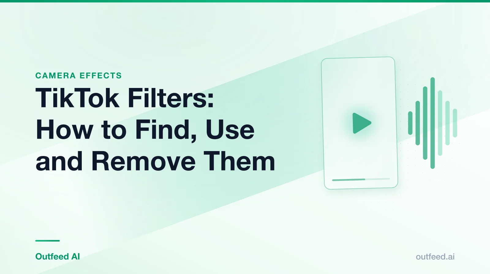 Title card reading 'TikTok Filters: How to Find, Use and Remove Them' with a vertical video frame and sound waves on an emerald gradient