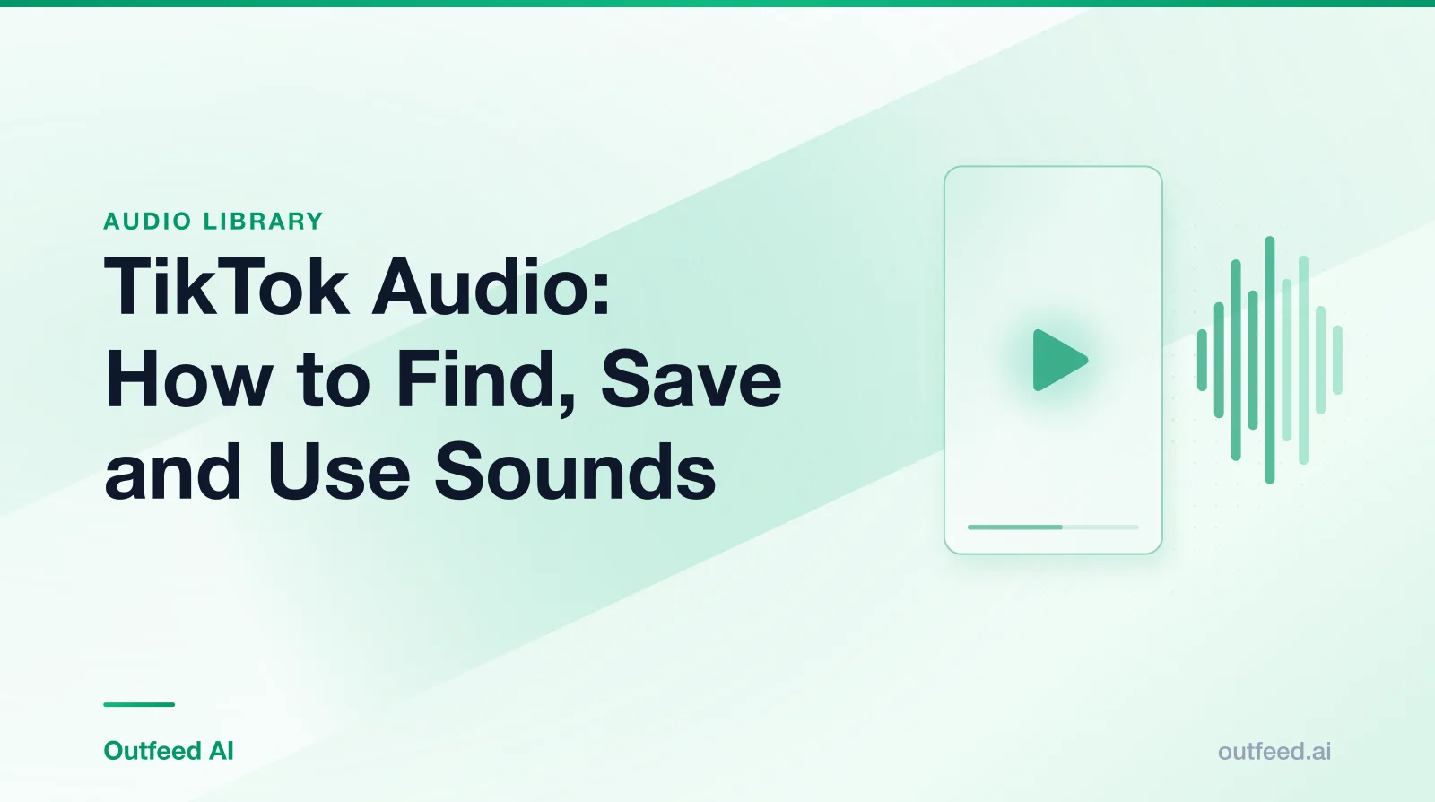 Title card reading 'TikTok Audio: How to Find, Save and Use Sounds' with a vertical video frame and sound waves on an emerald gradient