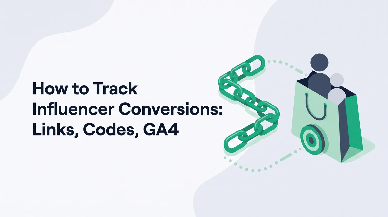 Illustration of an emerald link chain following a dotted trail into a shopping bag marked with a target, with two faceless figures, with the title 'How to Track Influencer Conversions: Links, Codes, GA4'