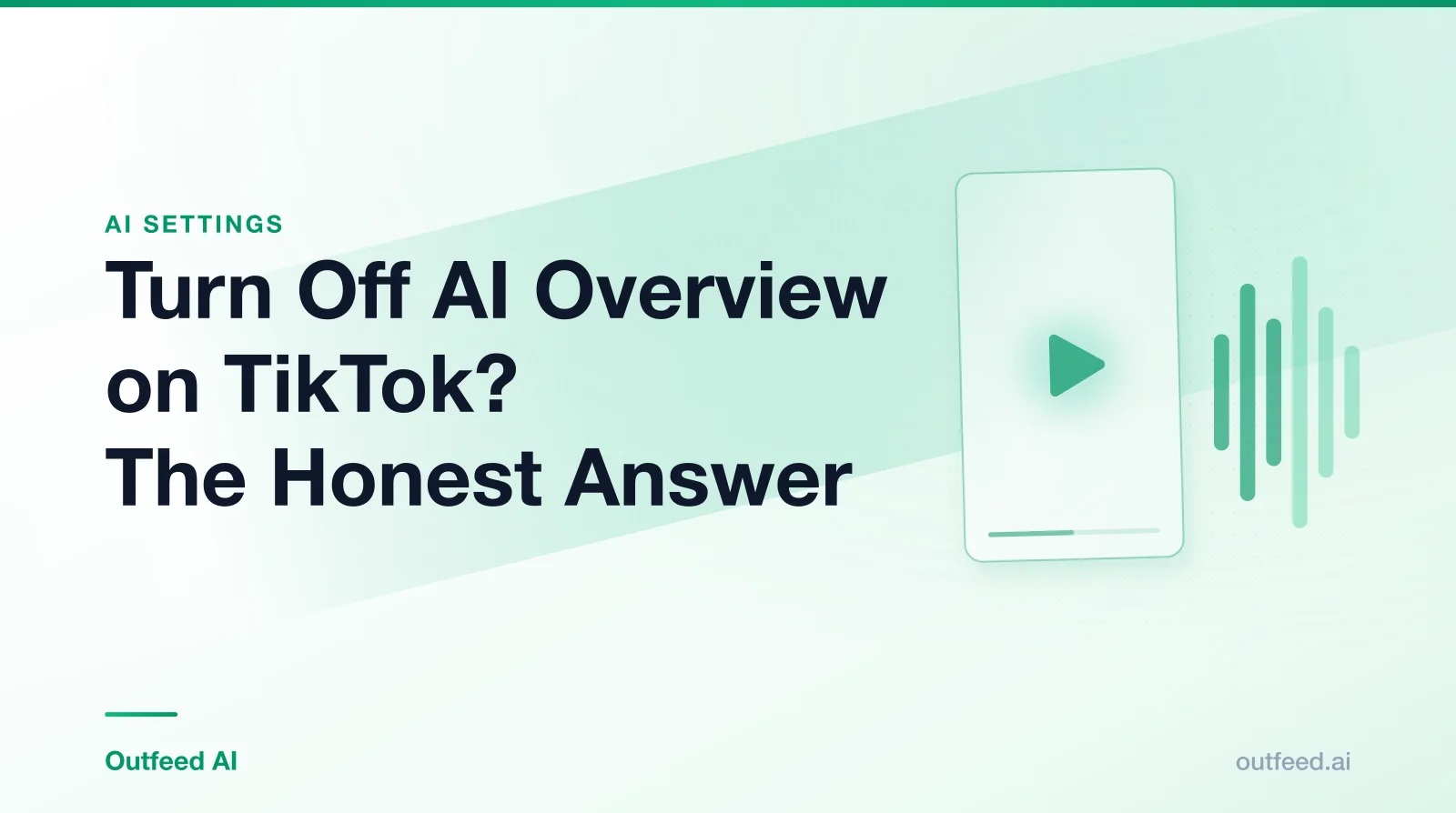 Title card reading 'Turn Off AI Overview on TikTok? The Honest Answer' with a vertical video frame and sound waves on an emerald gradient