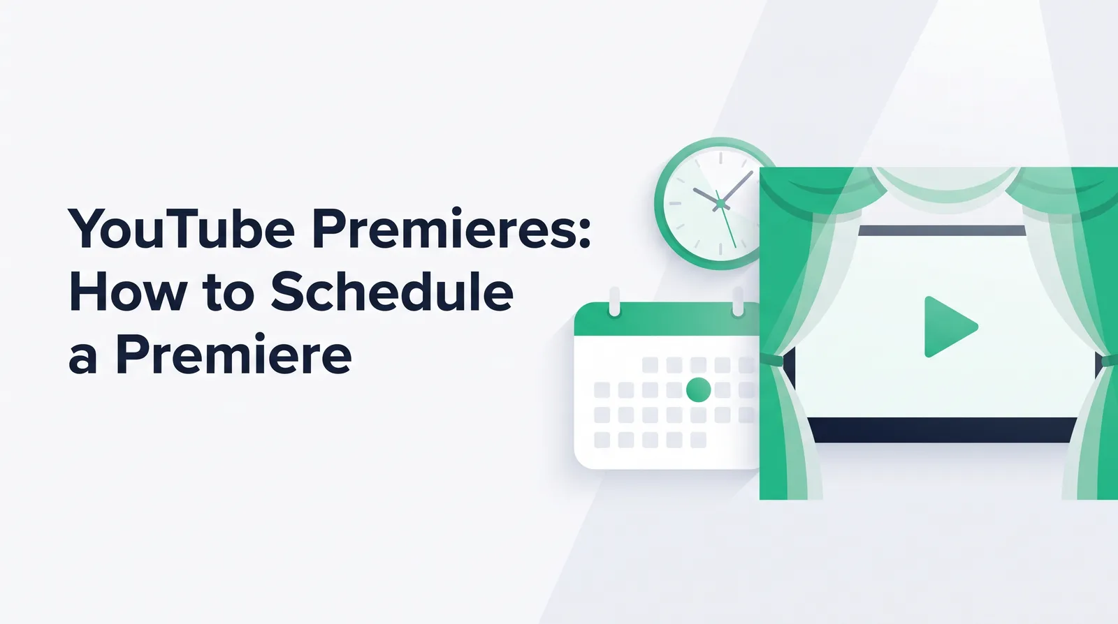 Illustration of a wall clock and a calendar beside a widescreen video frame framed by emerald stage curtains, with the title 'YouTube Premieres: How to Schedule a Premiere'