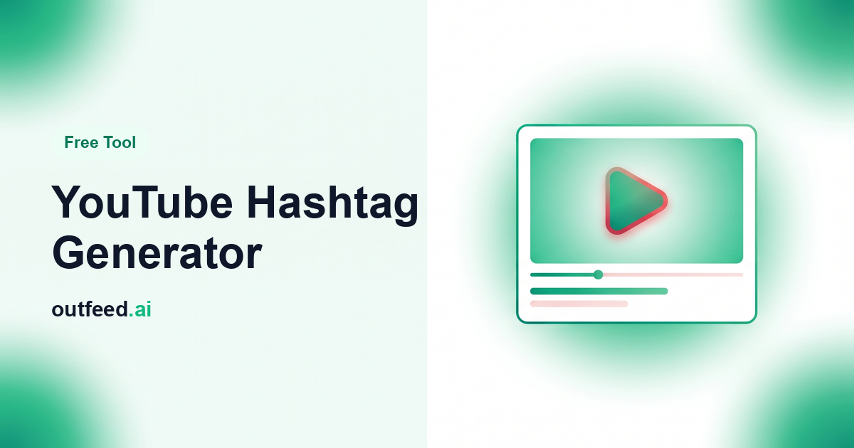 YouTube Hashtag Generator | Free Tools | Outfeed AI